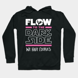 Flow To The Dark Side We Have Cookies Hoodie